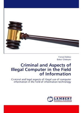 预订 Criminal and Aspects of Illegal Computer in the Field of Information 信息领域非法计算机的犯罪与方面: 9786207467716