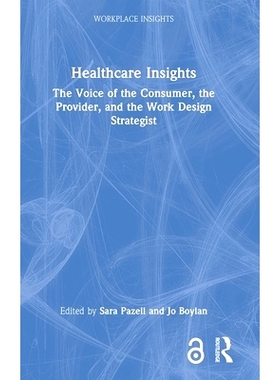 预订 Healthcare Insights: The Voice of the Consumer, the Provider, and the Work Design Strategist
