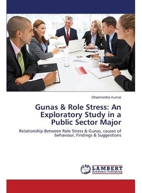 预订 Gunas & Role Stress: An Exploratory Study in a Public Sector Major: 9783659509469