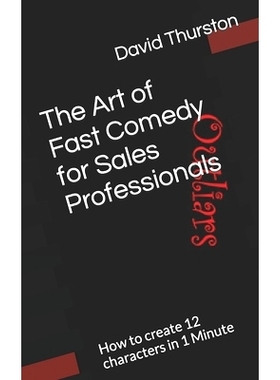 预订 The Art of Fast Comedy for Sales Professionals: How to create 12 characters in 1 Minute: 9798489964685
