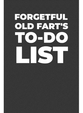 预订 Forgetful Old Fart’s To-Do List: A Gift for Old Folks with a Sense of Humor: 9781088778340