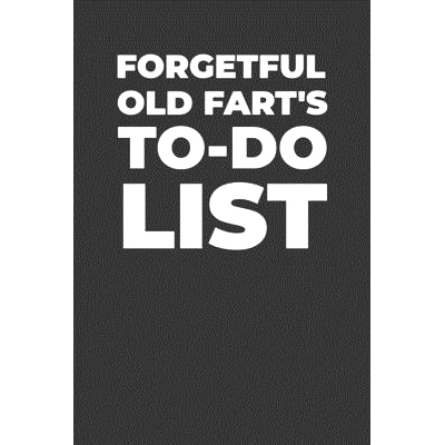 预订 Forgetful Old Fart’s To-Do List: A Gift for Old Folks with a Sense of Humor: 9781088778340
