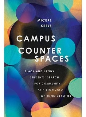预订 Campus Counterspaces: Black and Latinx Students’ Search for Community at Historically White Universities 校园反空