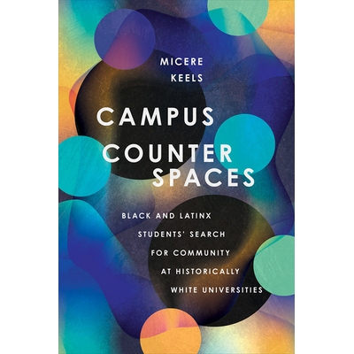 预订 Campus Counterspaces: Black and Latinx Students’ Search for Community at Historically White Universities 校园反空