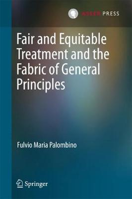 【预订】Fair and Equitable Treatment and the Fabric of General Principles