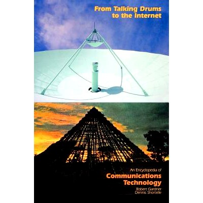 预订 From Talking Drums to the Internet: An Encyclopedia of Communications Technology: 9780874368321