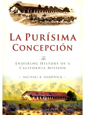 预订 La Purisima Concepcion: The Enduring History of a California Mission: 9781626199842