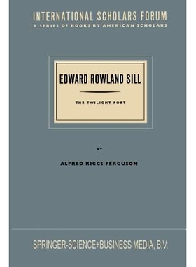 预订 Edward Rowland Sill: The Twilight Poet: 9789401764919