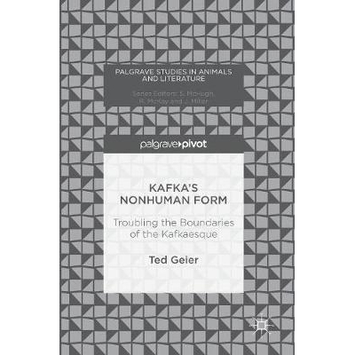 预订 Kafka’s Nonhuman Form: Troubling the Boundaries of the Kafkaesque 卡夫卡的非人类形式: 9783319403939