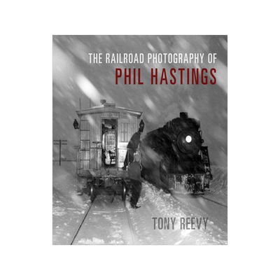 预订 []The Railroad Photography of Phil Hastings 9780253066497