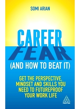 预订 Career Fear (and How to Beat It): Get the Perspective, Mindset and Skills You Need to Futureproof Your Work Life