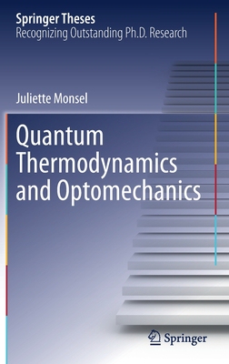 【预订】Quantum Thermodynamics and Optomechanics