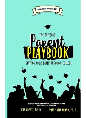 预订 The Official Parent Playbook: Getting Your Child Through College: 9780999557594