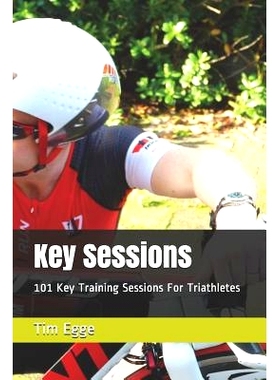 预订 Key Sessions: 101 Key Training Sessions for Triathletes: 9781718092136