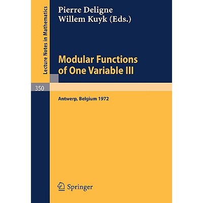 预订 Modular Functions of One Variable III Proceedings International Summer School, University of Antwerp, RUCA, July 17