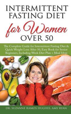 [预订]Intermittent Fasting Diet for Women Over 50: The Complete Guide for Intermittent Fasting and Quick W 9781801867962