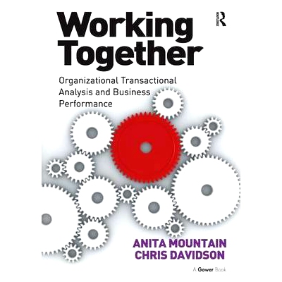 预订 Working Together: Organizational Transactional Analysis and Business Performance 一起工作: 9781472461599