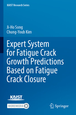 [预订]Expert System for Fatigue Crack Growth Predictions Based on Fatigue Crack Closure