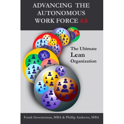 预订 Advancing the Autonomous Workforce 4.0: The Ultimate Lean Organization: 9781094743769
