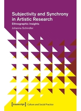 预订 Subjectivity and Synchrony in Artistic Research: Ethnographic Insights: 9783837644470