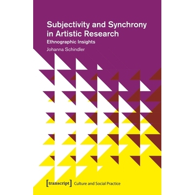 预订 Subjectivity and Synchrony in Artistic Research: Ethnographic Insights: 9783837644470