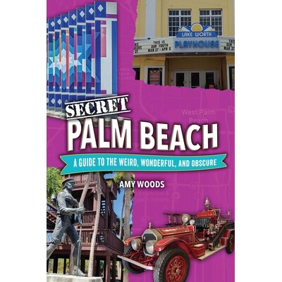 预订 Secret Palm Beach: A Guide to the Weird, Wonderful, and Obscure 9781681066479