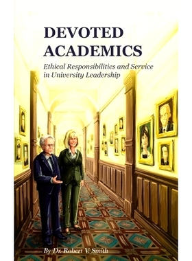预订 Devoted Academics: Ethical Responsibilities and Service in University Leadership: 9781871891294