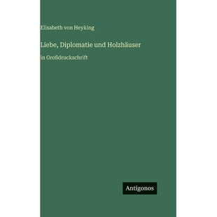 预订 Liebe, Diplomatie und Holzhäuser: in Großdruckschrift: 9783566111861