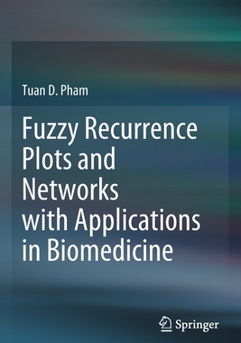 【预订】Fuzzy Recurrence Plots and Networks with Applications in Biomedicine