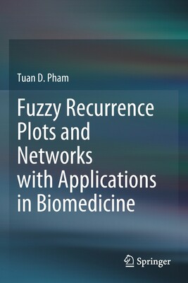 【预订】Fuzzy Recurrence Plots and Networks with Applications in Biomedicine