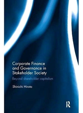 预订 Corporate Finance and Governance in Stakeholder Society: Beyond shareholder capitalism: 9781138066892