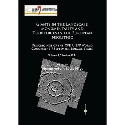 预订 Giants in the Landscape: Monumentality and Territories in the European Neolithic: Proceedings of the XVII UISPP Wor