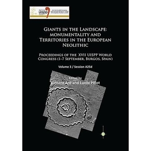 Landscape Territories Giants the XVII Wor 预订 Monumentality Neolithic European and UISPP Proceedings