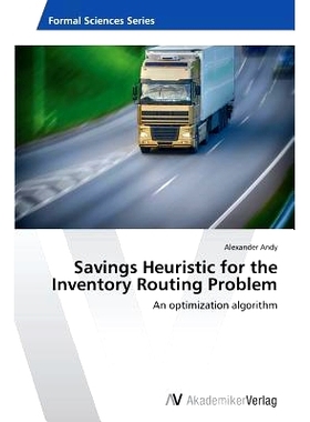 预订 Savings Heuristic for the Inventory Routing Problem 节约启发式的库存路径问题: 9783639786965
