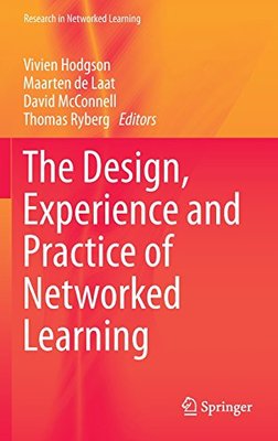 【预订】The Design, Experience and Practice of Networked Learning