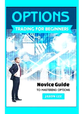 预订 OPTIONS Trading For BEGINNERS: Novice Guide to Mastering Options: 9781523606559