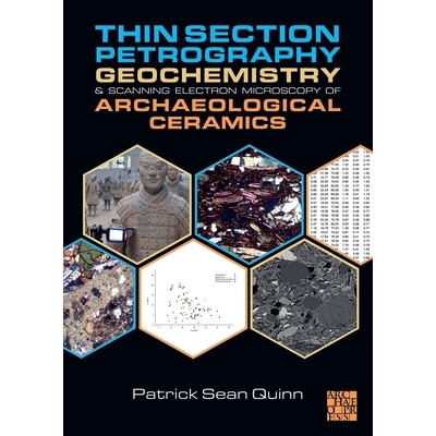 预订 Thin Section Petrography, Geochemistry and Scanning Electron Microscopy of Archaeological Ceramics 考古陶瓷的薄片岩