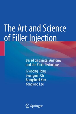【预订】The Art and Science of Filler Injection: Based on Clinical Anatomy and the Pinch Technique