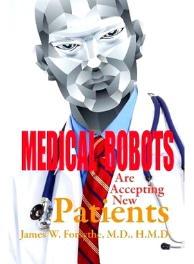 预订 Medical Robots are Accepting New Patients: 9780989763660