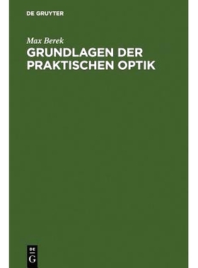 预订 Grundlagen der praktischen Optik: Analyse und Synthese optischer Systeme: 9783110063752