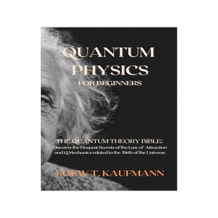 [预订]Quantum Physics for Beginners: The Quantum Theory Bible: Discover the Deepest Secrets of the Law of  9781914045219