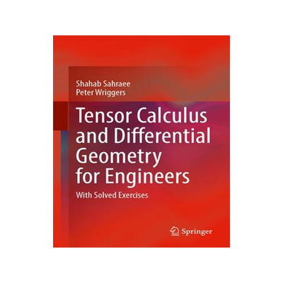 [预订]Tensor Calculus and Differential Geometry for Engineers: With Solved Exercises 9783031339523
