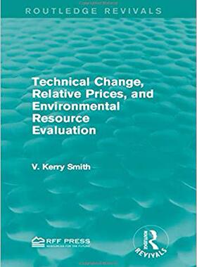 【预售】Technical Change, Relative Prices, and Environmental Resource Evaluation