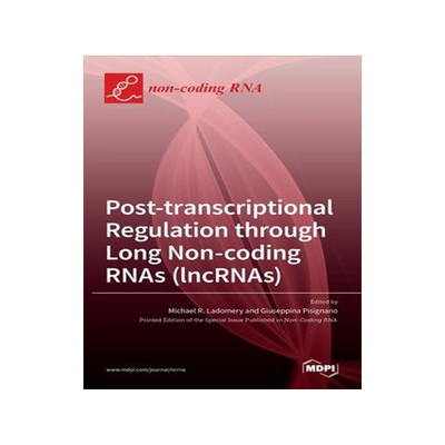 [预订]Post-transcriptional Regulation through Long Noncoding RNAs (lncRNAs) 9783036512174