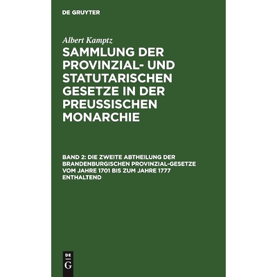 预订 Die zweite Abtheilung der Brandenburgischen Provinzial-Gesetze vom Jahre 1701 bis zum Jahre 1777 enthaltend: 978311