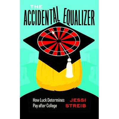 预订 The Accidental Equalizer: How Luck Determines Pay after College 意外的平等者——运气如何决定大学毕业后的薪酬: 97802