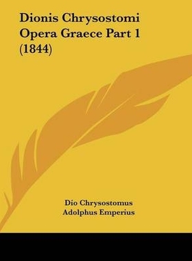 预订 Dionis Chrysostomi Opera Graece Part 1 (1844): 9781104025298