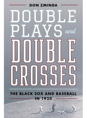 预订 Double Plays and Double Crosses: The Black Sox and Baseball in 1920 双杀和双交叉：1920年的黑袜队和棒球: 97815381423