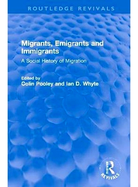 预订 Migrants, Emigrants and Immigrants: A Social History of Migration: A Social History of Migration 移动人口、侨民与入