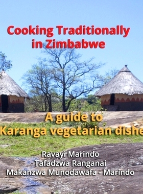 预订 Cooking traditionally in Zimbabwe: A guide to traditional Karanga vegetarian dishes: 9781710523225